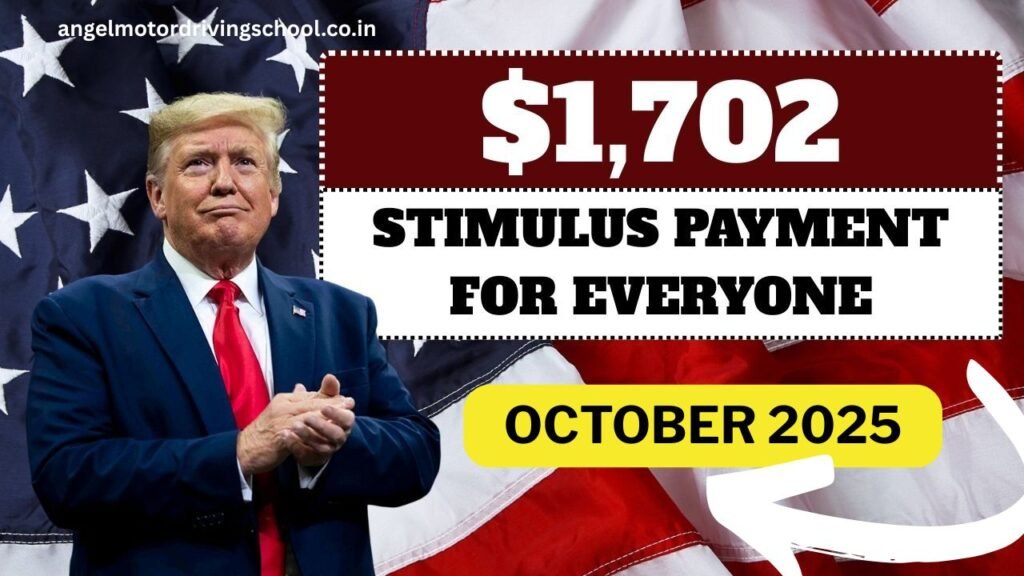 $1,702 Stimulus Payment for Everyone – October 2025 Full Payment Schedule