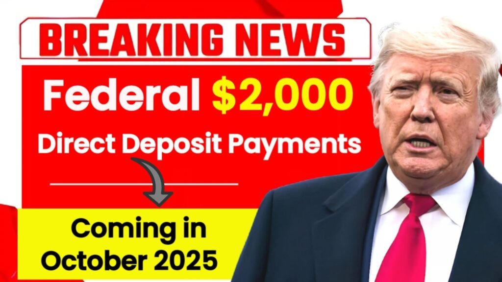 Federal $2,000 Direct Deposit Payments Coming in October 2025